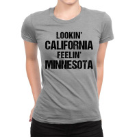 Lookin' California, Feelin' Minnesota00 Ladies Fitted T-shirt | Artistshot