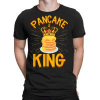 Pancake King Pancake Maker T-shirt | Artistshot