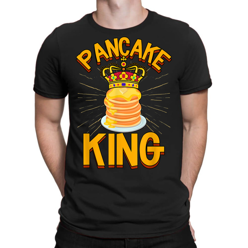 Pancake King Pancake Maker T-shirt | Artistshot