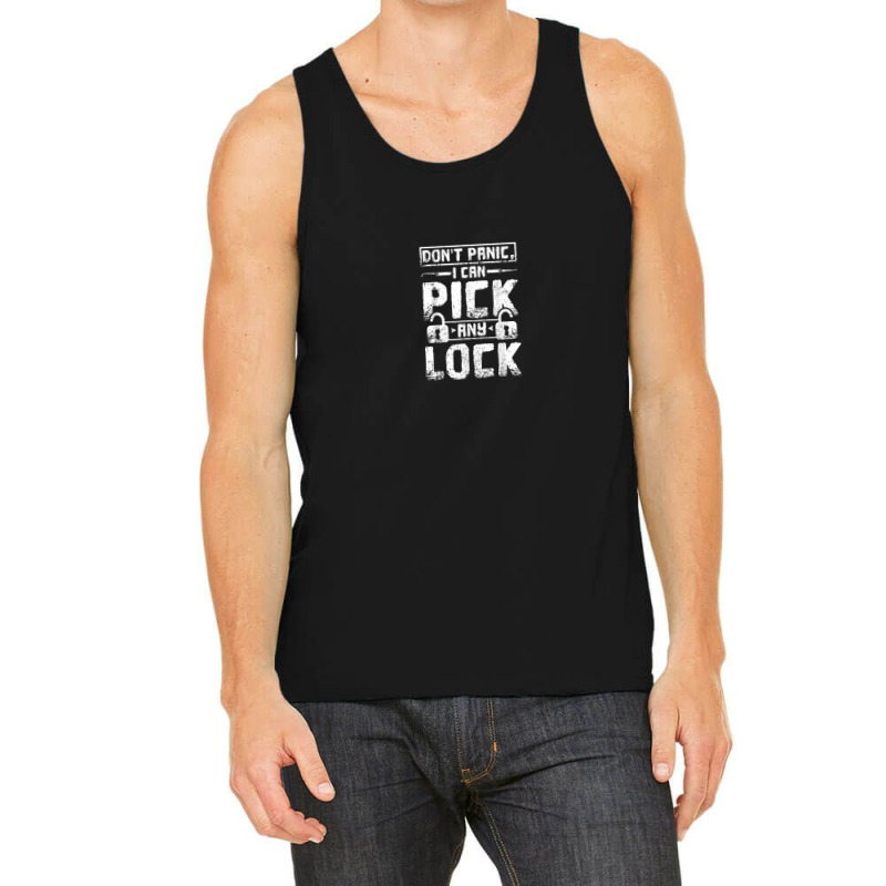 Dont Panic I Can Pick Any Lock Locksmith Tank Top by Halloween | Artistshot