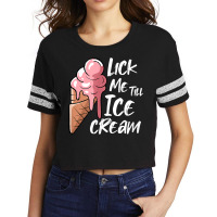 Lick Me Till Ice Cream T Shirt Scorecard Crop Tee | Artistshot