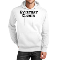 Everyday Counts Unisex Hoodie | Artistshot