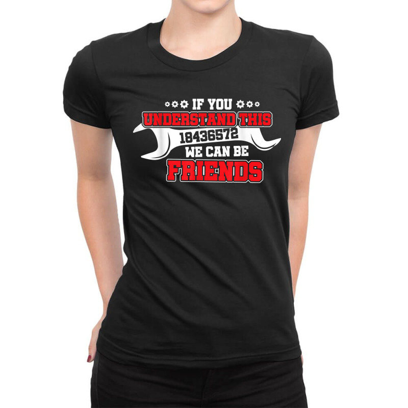 If You Understand This 18436572 We Can Be Friends Ladies Fitted T-Shirt by MireyaJohnston | Artistshot