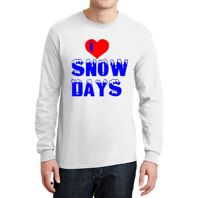 I Love Snow Days Long Sleeve Shirts | Artistshot