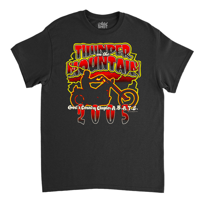 Thunder Mountain, Thunder On The Mountain, Thunder Mountain Art, The T Classic T-shirt | Artistshot