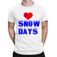 I Love Snow Days T-shirt | Artistshot