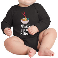 Always Lick The Bowl Funny Vietnamese Pho Soup T Shirt Long Sleeve Baby Bodysuit | Artistshot