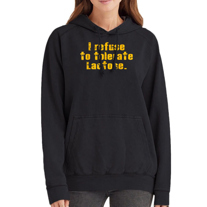 I Refuse To Tolerate Lactose T Shirt Vintage Hoodie | Artistshot