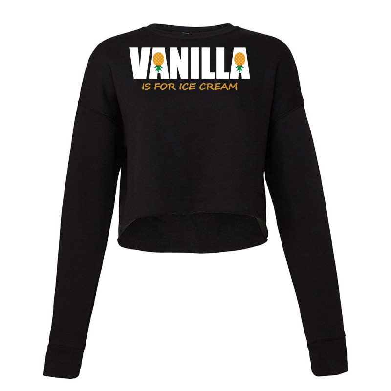 Vanilla Is For Ice Cream Upside Down Pineapple Swinger Theme Pullover  Cropped Sweater by TauwannaJessup | Artistshot