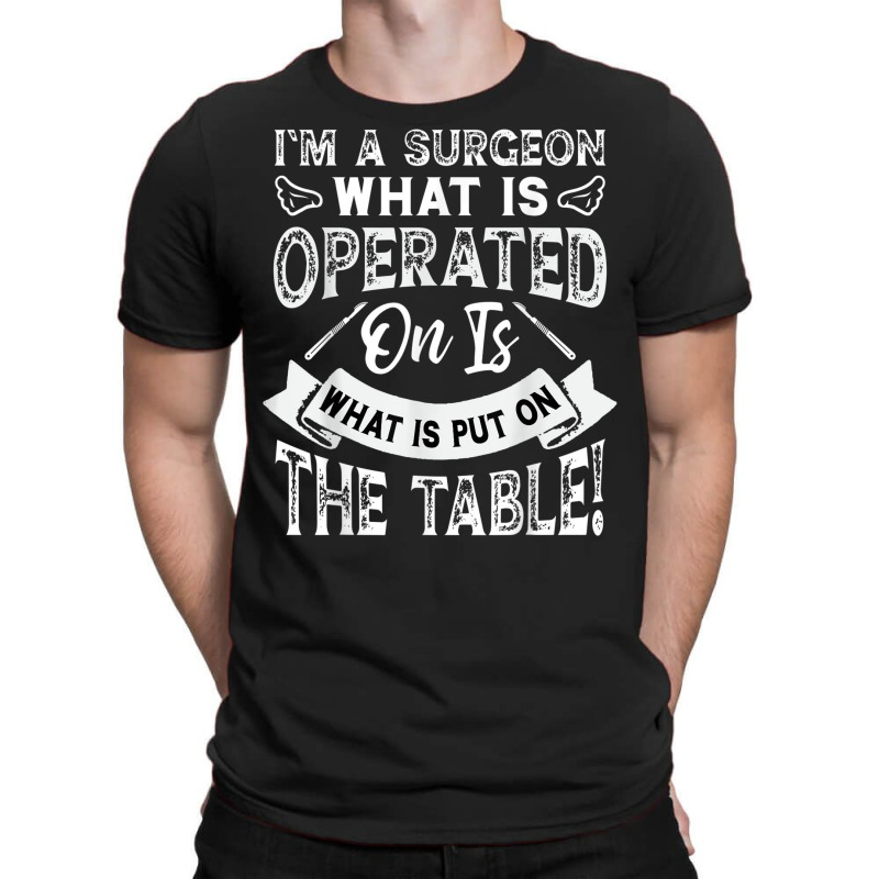 Operate What Is On The Table T-shirt | Artistshot