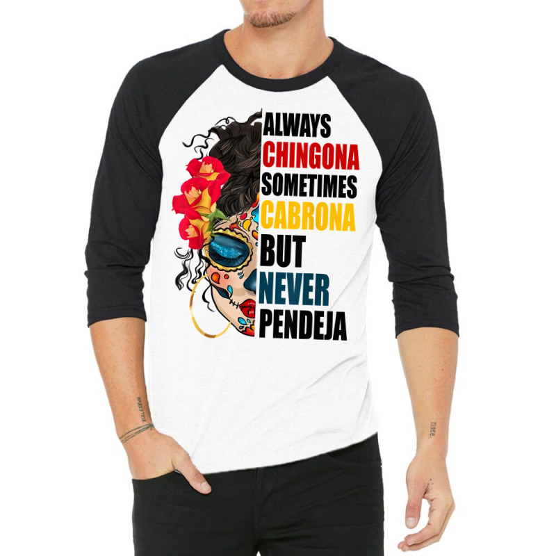 Always Chingona Sometimes Cabrona But Never Pendeja Movement T Shirt 3/4 Sleeve Shirt by puetzee | Artistshot