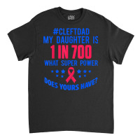 Cleft Palate Lip Dad Daughter Strong Awareness Classic T-shirt | Artistshot