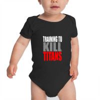 Training To Kill Titans , Titan Baby Bodysuit | Artistshot