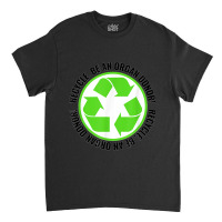 Recycle Become An Organ Donor Organ Donation Black And Green T Shirt Classic T-shirt | Artistshot