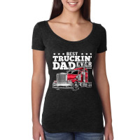 Best Truckin Dad Ever Big Rig Trucker Father's Day Gift Men T Shirt Women's Triblend Scoop T-shirt | Artistshot