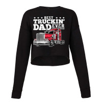 Best Truckin Dad Ever Big Rig Trucker Father's Day Gift Men T Shirt Cropped Sweater | Artistshot