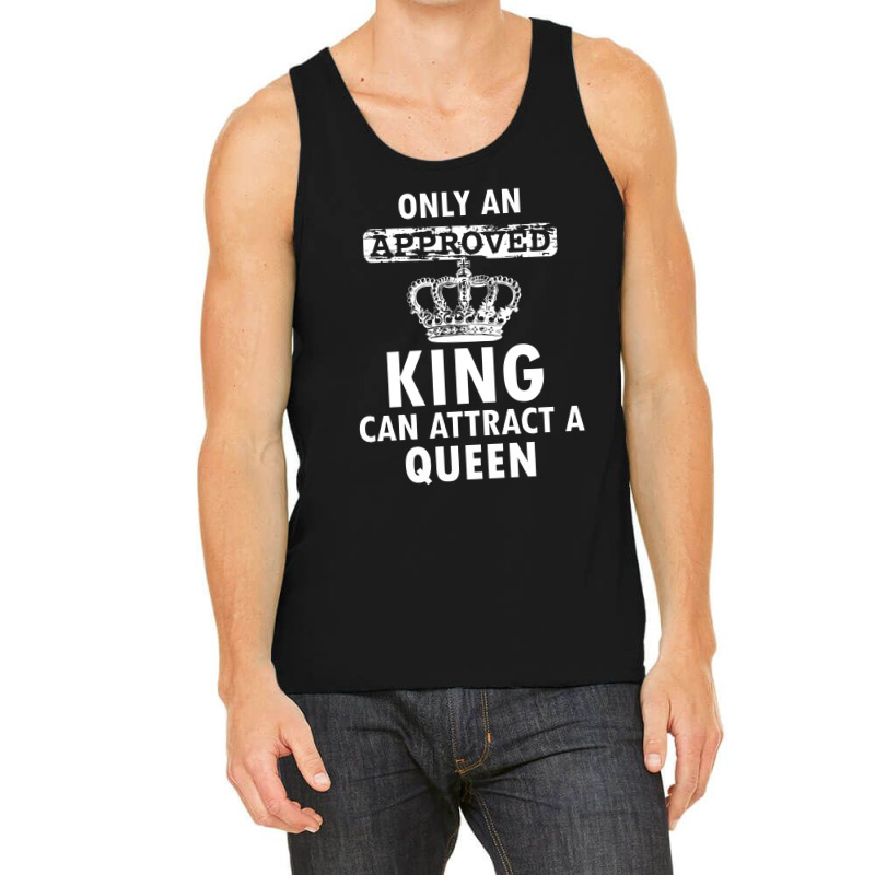 Cool Only An Approved Queen Can Attract A King Tank Top | Artistshot