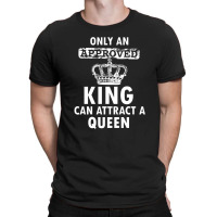 Cool Only An Approved Queen Can Attract A King T-shirt | Artistshot