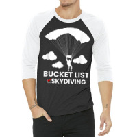 Bucket List Skydiving Skydive Skydiver Airdrop Air Dive T Shirt 3/4 Sleeve Shirt | Artistshot