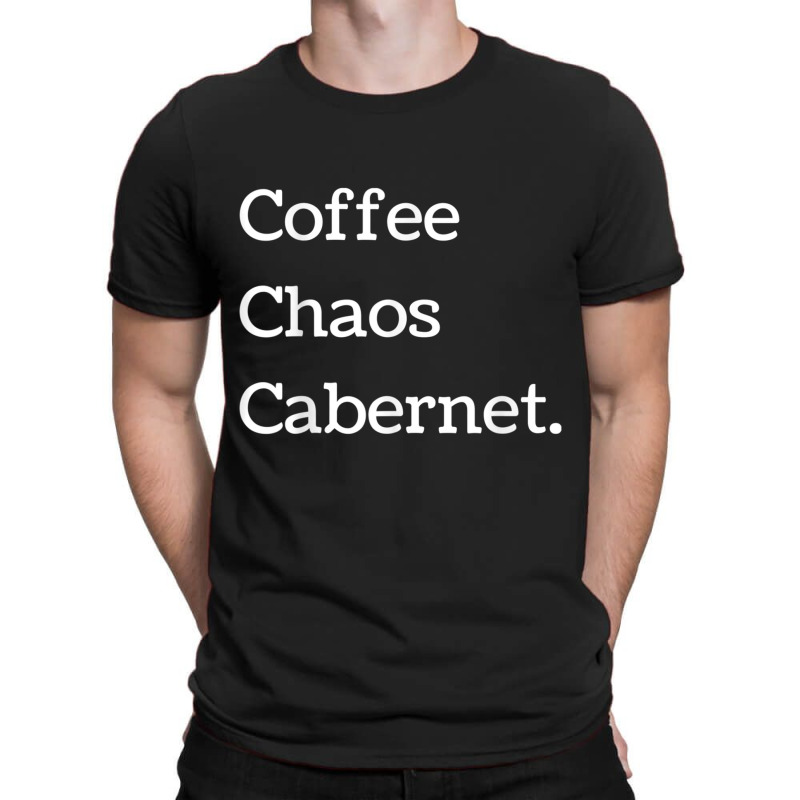 Coffee Chaos Cabernet Shirt Wine Lover Daily Routine T-shirt | Artistshot