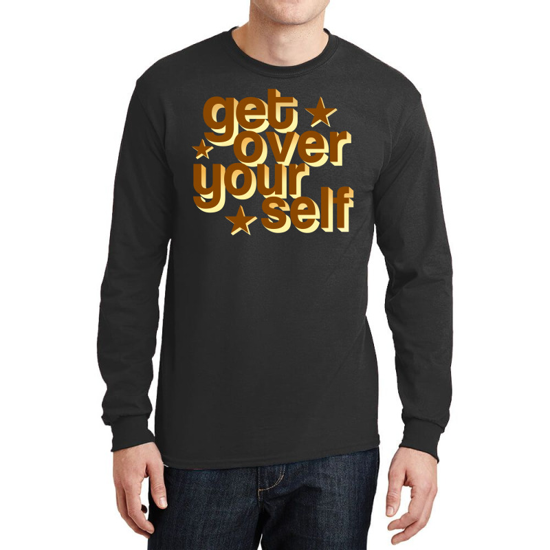 Get Over Yourself Long Sleeve Shirts by tribebol | Artistshot