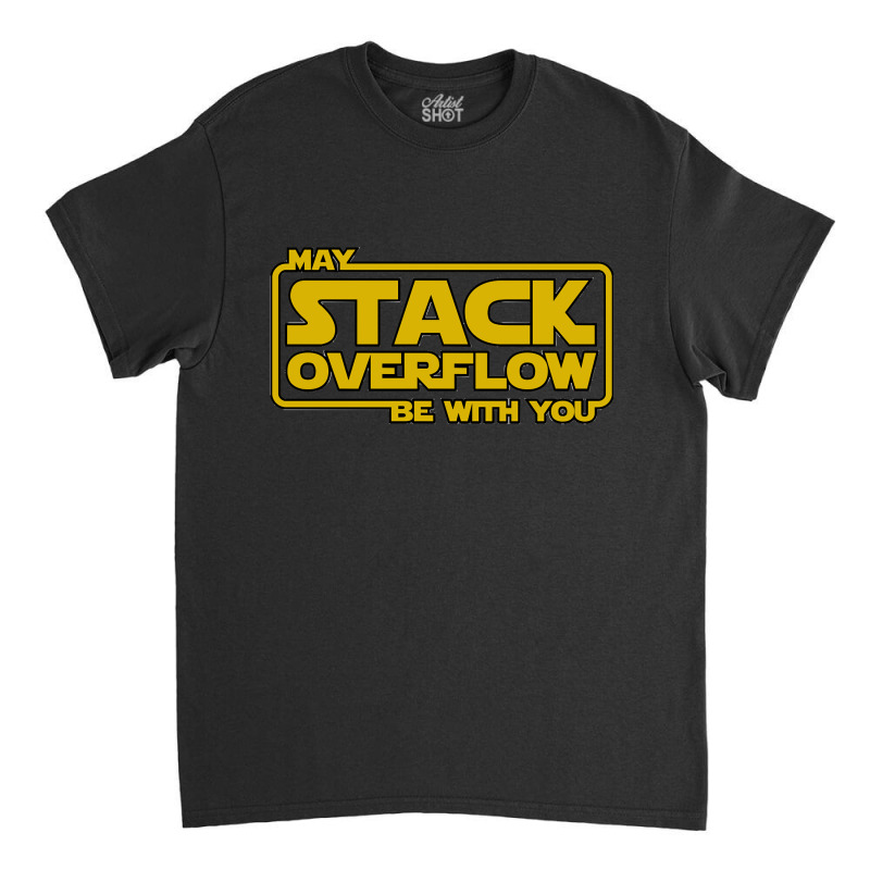 Stack Overflow With You Classic Classic T-shirt by cm-arts | Artistshot