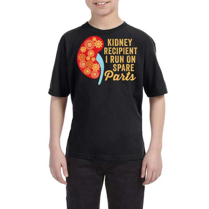 I Run On Spare Parts Kidney Transplant Recipient Donation Youth Tee by Tshirts | Artistshot