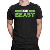 Body Beast T-shirt | Artistshot