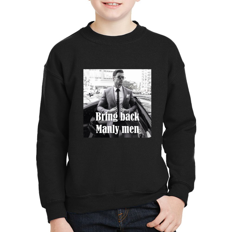 Bring Back Manly Men, Men Quotes Youth Sweatshirt | Artistshot