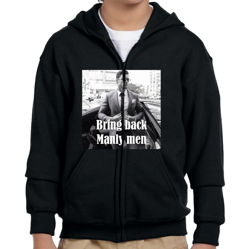 Bring Back Manly Men, Men Quotes Youth Zipper Hoodie | Artistshot