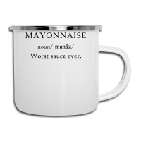 Mayonnaise Worst Sauce Ever Funny Dip Condiment T Shirt Camper Cup | Artistshot