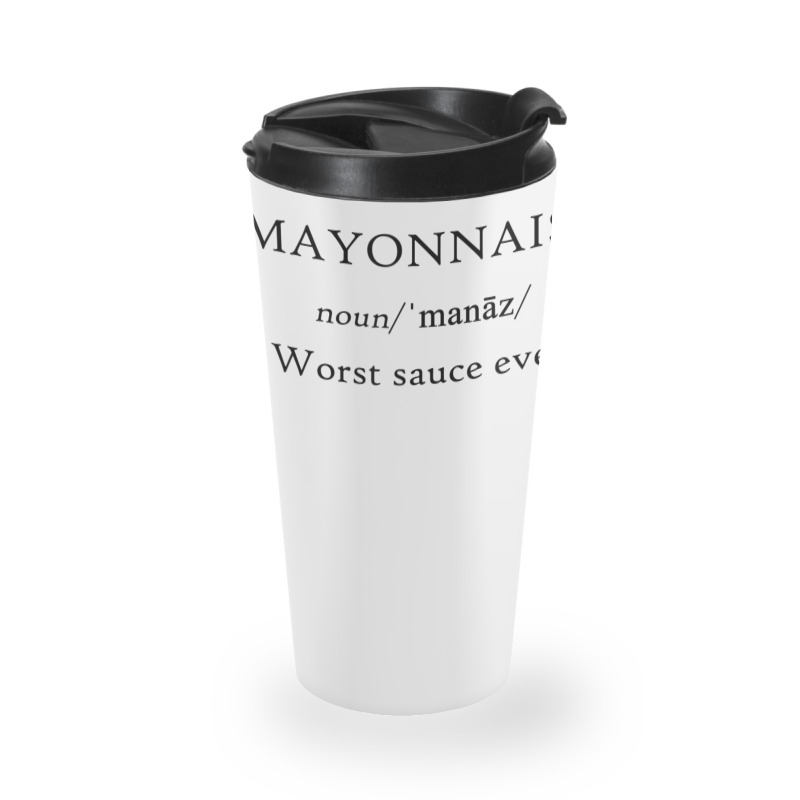 Mayonnaise Worst Sauce Ever Funny Dip Condiment T Shirt Travel Mug | Artistshot