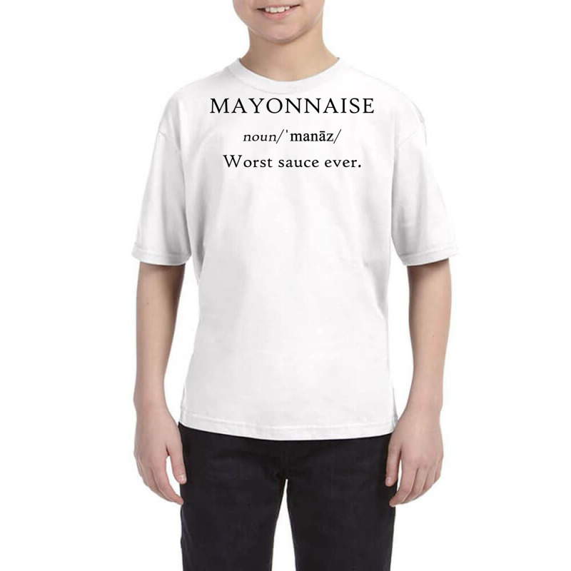 Mayonnaise Worst Sauce Ever Funny Dip Condiment T Shirt Youth Tee | Artistshot