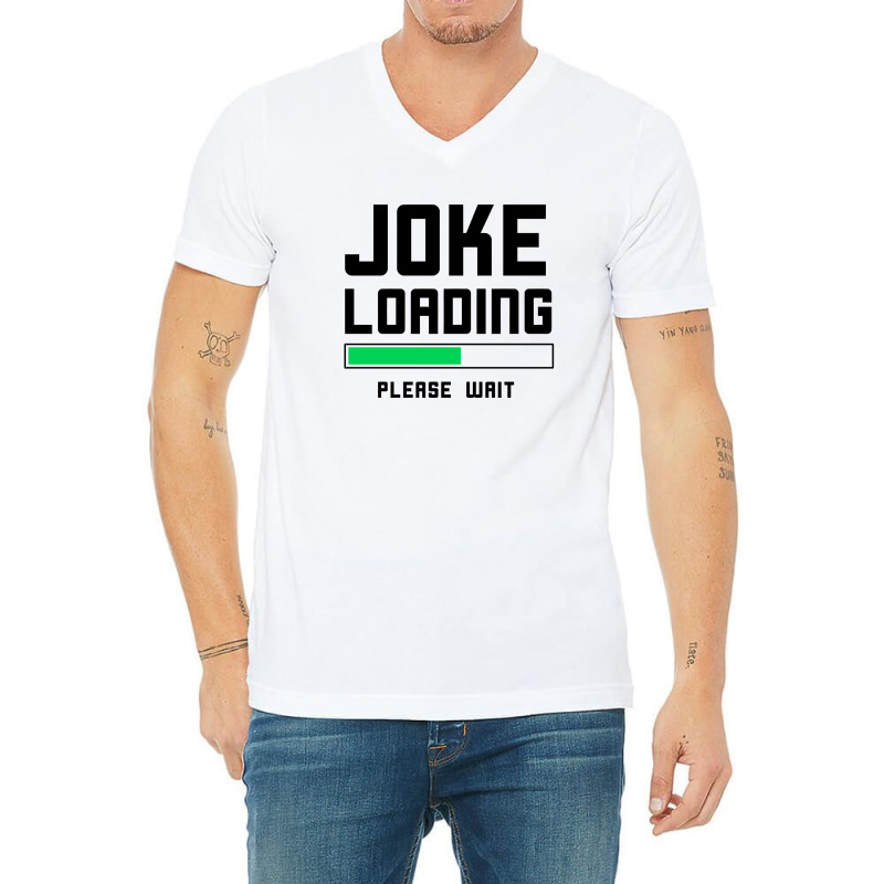 Joke Loading (black) V-neck Tee | Artistshot