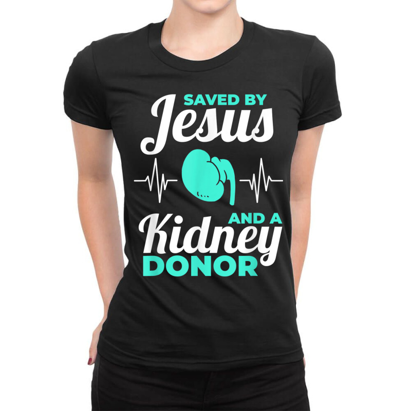 Saved By Jesus And A Kidney Donor Organ Donation Awareness Ladies Fitted T-Shirt by Bestshirt | Artistshot