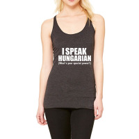 I Speak Hungarian What's Your Special Power Bilingual T Shirt Racerback Tank | Artistshot