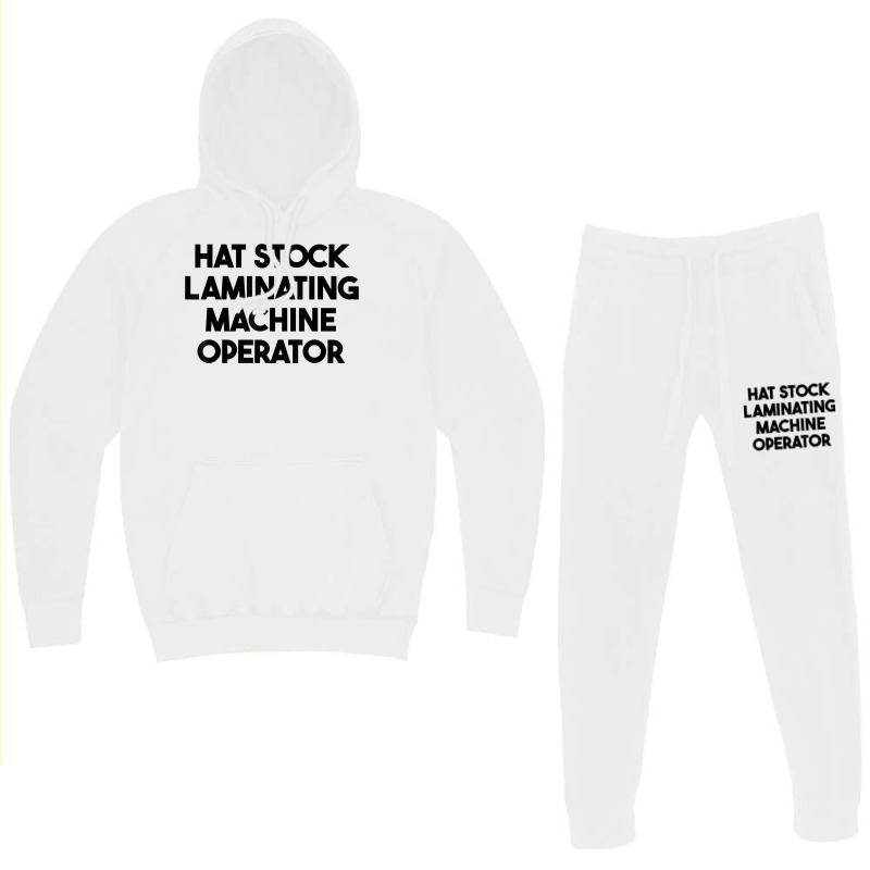 Hat Stock Laminating Machine Operator T Shirt Hoodie & Jogger set by cm-arts | Artistshot