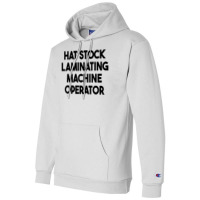 Hat Stock Laminating Machine Operator T Shirt Champion Hoodie | Artistshot