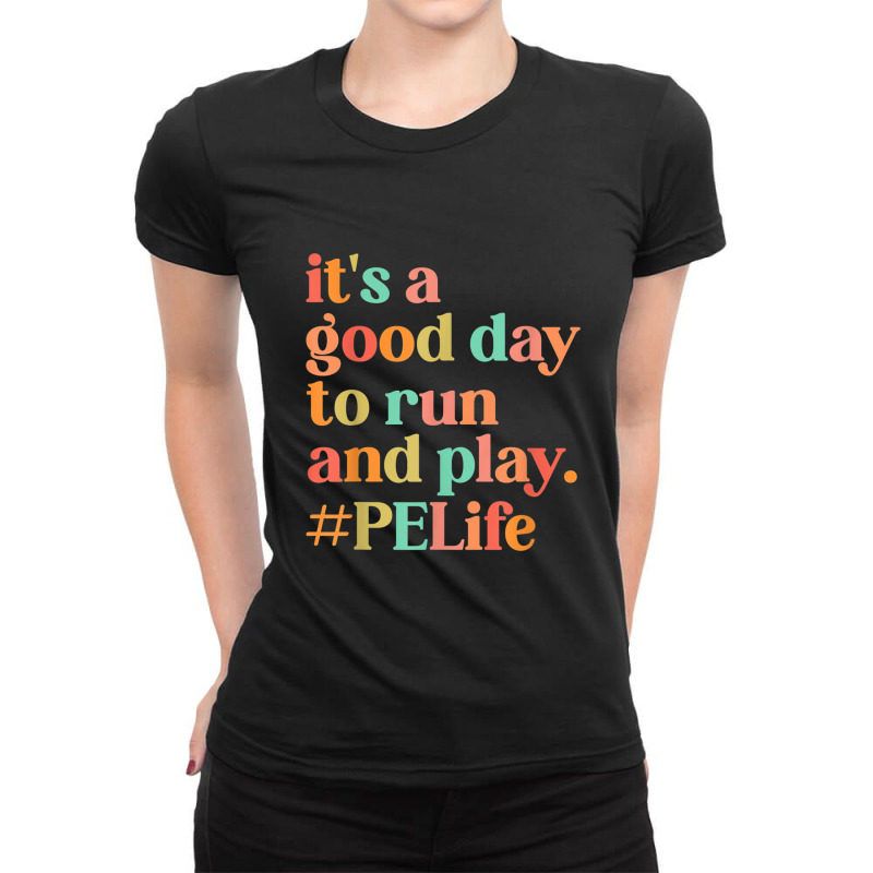 It's A Good Day To Do Run Pe Teacher Back To School Ladies Fitted T-Shirt by RandiCrystalGraber | Artistshot