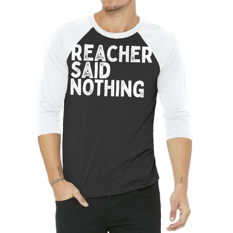 Custom Reacher Said Nothing Long Sleeve T Shirt 3/4 Sleeve Shirt