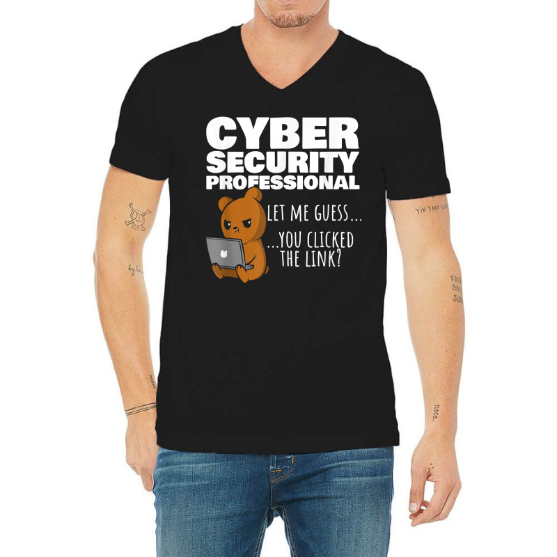 You Clicked The Link Funny Cybersecurity Infosec T Shirt V-Neck Tee by cm-arts | Artistshot