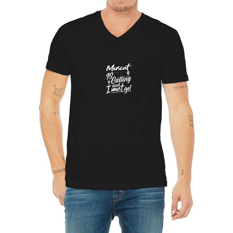 Funny Muscat Is Calling And I Must Go Oman Travelling V-neck Tee | Artistshot