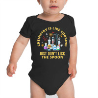 Funny Chemistry Is Like Cooking Just Don't Lick The Spoon T Shirt Baby Bodysuit | Artistshot