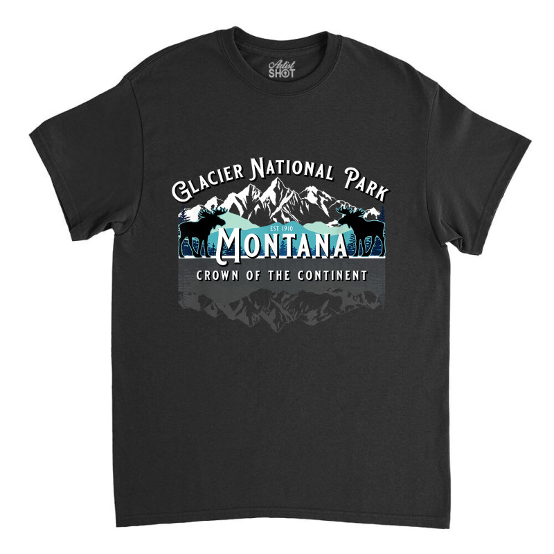 Glacier National Park Montana Moose Hiking Camping Souvenir New Year Classic T-shirt | Artistshot