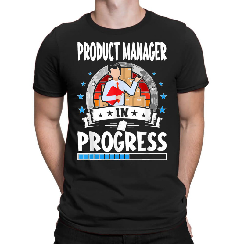 Product Manager In Progress Trainee Student T Shirt T-shirt | Artistshot