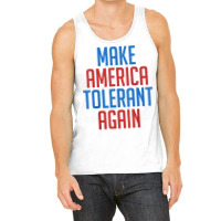 Make America Tolerant Again Shirt Tank Top | Artistshot