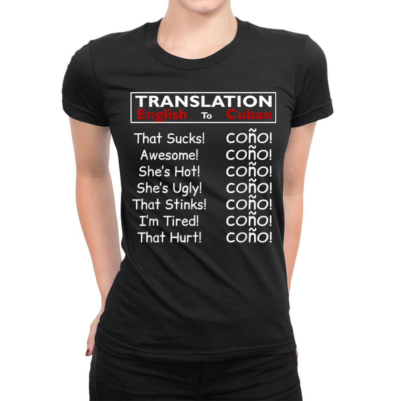 Funny Cuban Spanish Cono Bilingual Slang T Shirt Ladies Fitted T-Shirt by mantewipuortog | Artistshot