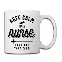 Keep Calm Im A Nurse Coffee Mug | Artistshot