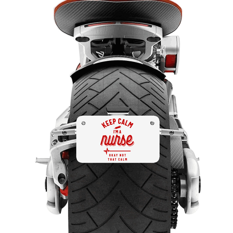 Keep Calm Im A Nurse Motorcycle License Plate | Artistshot