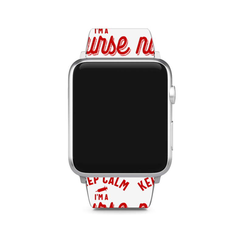 Keep Calm Im A Nurse Apple Watch Band | Artistshot